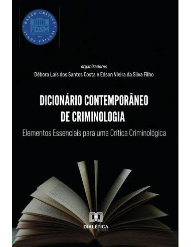 Dicionário Contemporâneo de Criminologia:elementos essenciais para uma crítica criminológica