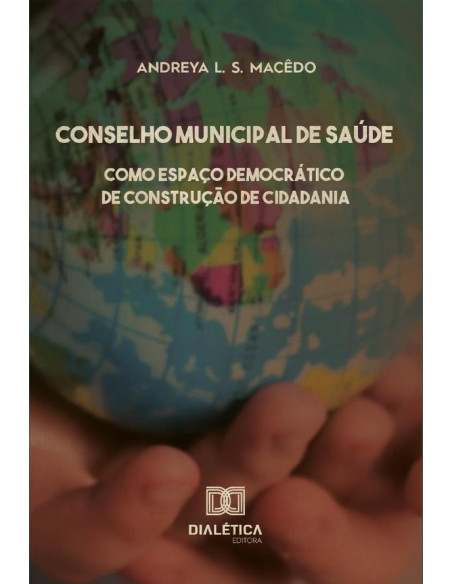 Conselho municipal de saúde como espaço democrático de construção de cidadania