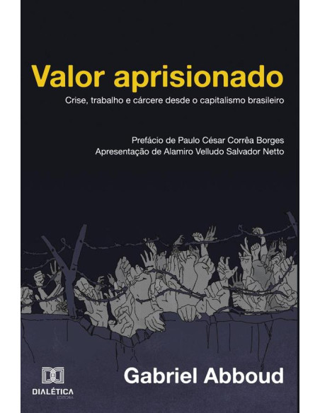 Valor aprisionado:crise, trabalho e cárcere desde o capitalismo brasileiro