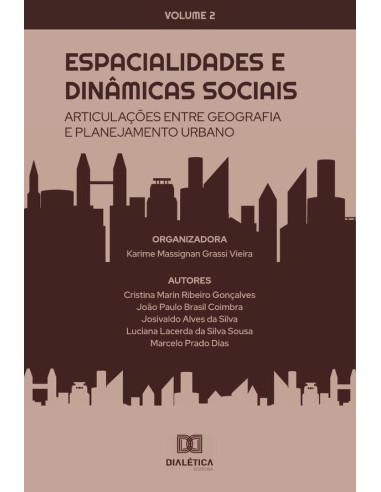 Espacialidades e dinâmicas sociais - articulações entre Geografia e Planejamento Urbano:Volume 2