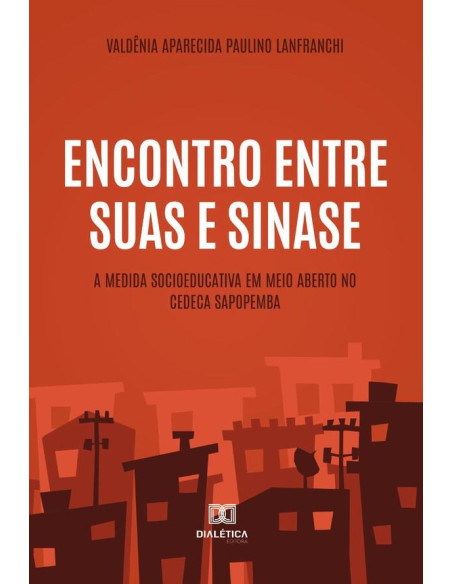 Encontro entre Suas e Sinase:a medida socioeducativa em meio aberto no CEDECA Sapopemba