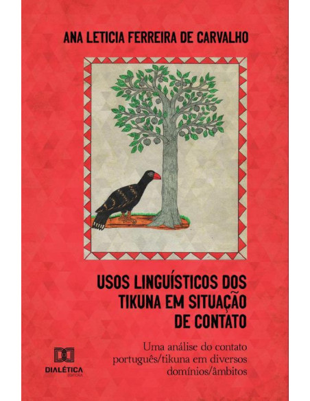 Usos Linguísticos dos Tikuna em Situação de Contato:uma análise do contato português/Tikuna em diversos domínios/âmbitos /