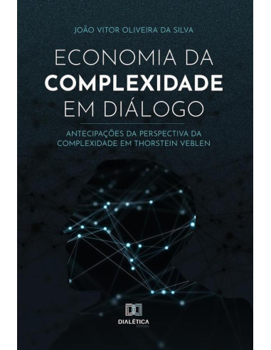 Economia da complexidade em diálogo:antecipações da perspectiva da complexidade em Thorstein Veblen