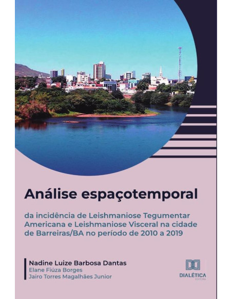 Análise espaçotemporal da incidência de Leishmaniose Tegumentar Americana e Leishmaniose Visceral na cidade de Barreiras/BA no período de 2010 a 2019