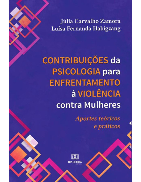 Contribuições da Psicologia para Enfrentamento à Violência contra Mulheres:aportes teóricos e práticos