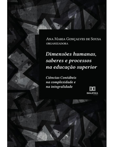 Dimensões humanas, saberes e processos na educação superior:Ciências Contábeis na complexidade e na integralidade