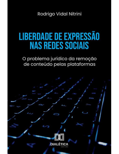 Liberdade de Expressão nas Redes Sociais:o problema jurídico da remoção de conteúdo pelas plataformas