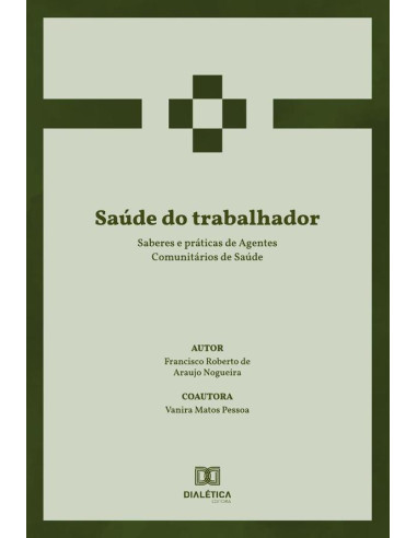 Saúde do trabalhador:saberes e práticas de Agentes Comunitários de Saúde