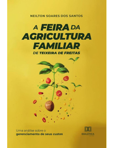 A Feira da Agricultura Familiar de Teixeira de Freitas:uma análise sobre o gerenciamento de seus custos