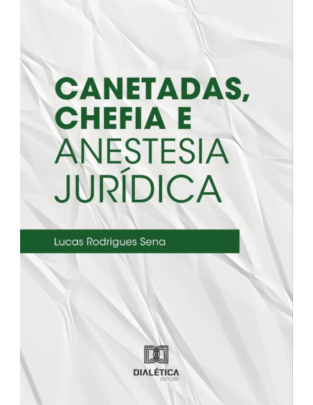 Canetadas, chefia e anestesia jurídica:o direito sendo instrumentalizado para esconder conflitos sociais