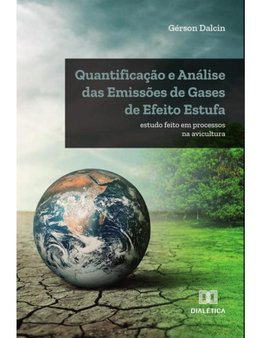 Quantificação e Análise das Emissões de Gases de Efeito Estufa:estudo feito em processos na avicultura