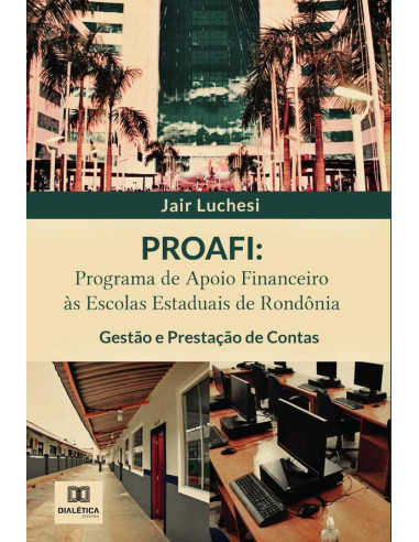 PROAFI: Programa de Apoio Financeiro às Escolas Estaduais de Rondônia:gestão e prestação de contas