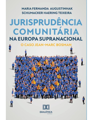 Jurisprudência Comunitária na Europa Supranacional:o caso Jean-Marc Bosman