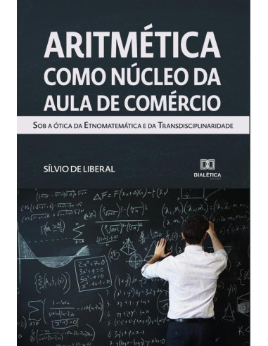 Aritmética como núcleo da Aula de Comércio:sob a ótica da etnomatemática e da transdisciplinaridade