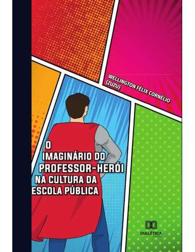 O imaginário do professor-herói na cultura da escola pública