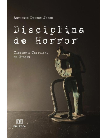 Disciplina de Horror:cinismo e ceticismo em Cioran