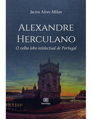 Alexandre Herculano:o velho lobo intelectual de Portugal