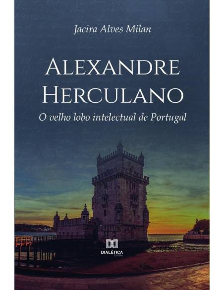 Alexandre Herculano:o velho lobo intelectual de Portugal