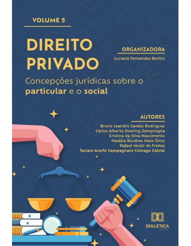 Direito Privado - concepções jurídicas sobre o particular e o social:Volume 5