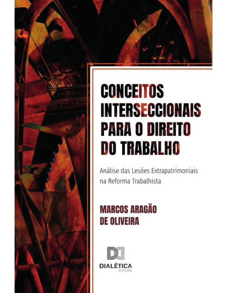 Conceitos interseccionais para o Direito do Trabalho:análise das lesões extrapatrimoniais na reforma trabalhista