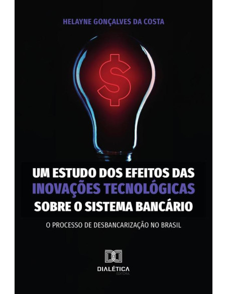 Um estudo dos efeitos das inovações tecnológicas sobre o sistema bancário:o processo de desbancarização no Brasil