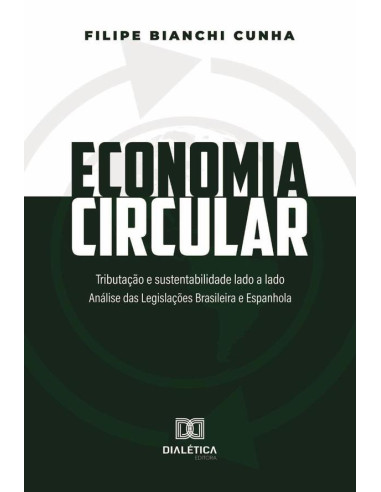 Economia Circular: tributação e sustentabilidade lado a lado:análise das legislações brasileira e espanhola