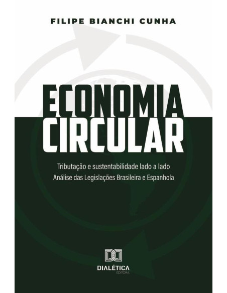 Economia Circular: tributação e sustentabilidade lado a lado:análise das legislações brasileira e espanhola