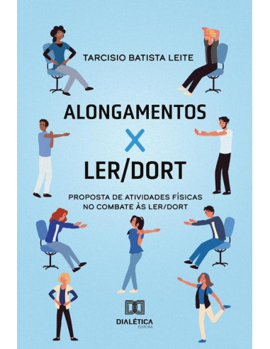 Alongamentos X LER/DORT:proposta de atividades físicas no combate às LER/DORT