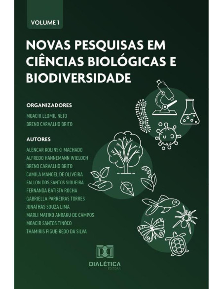 Novas pesquisas em Ciências Biológicas e Biodiversidade:Volume 1