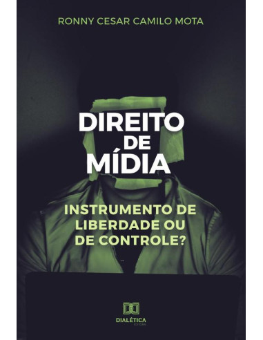 Direito de Mídia:instrumento de liberdade ou de controle?