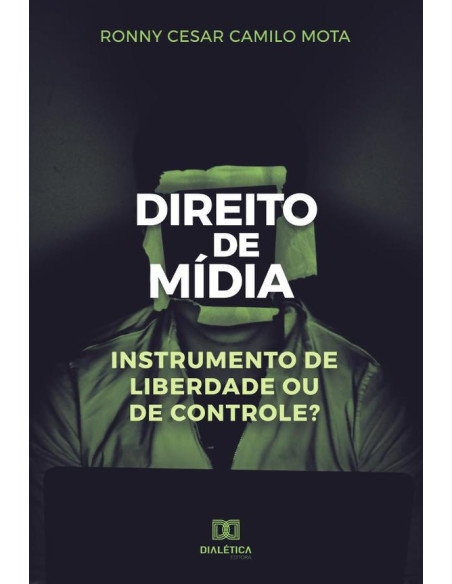 Direito de Mídia:instrumento de liberdade ou de controle?