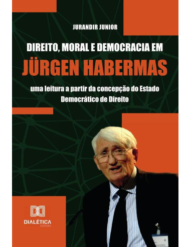 Direito, Moral e Democracia em Jürgen Habermas:uma leitura a partir da concepção do Estado Democrático de Direito