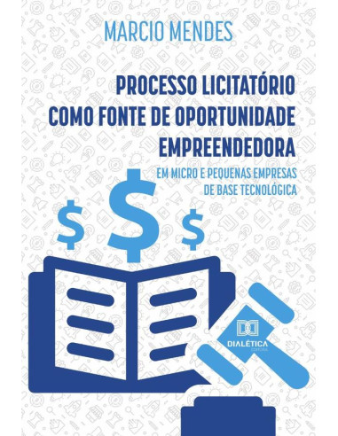 Processo Licitatório como fonte de Oportunidade Empreendedora:em micro e pequenas empresas de base tecnológica