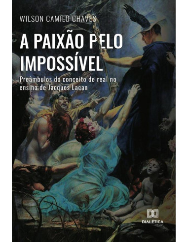 A paixão pelo impossível:preâmbulos do conceito de real no ensino de Jacques Lacan