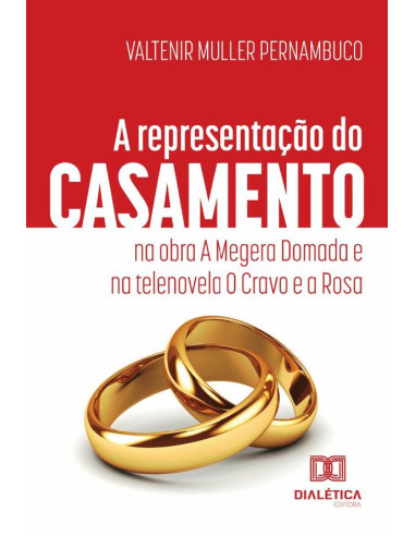 A representação do casamento na obra A Megera Domada e na telenovela O Cravo e a Rosa