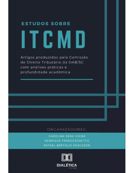 Estudos sobre ITCMD:artigos produzidos pela Comissão de Direito Tributário da OAB/SC com análises práticas e profundidade acadêmica