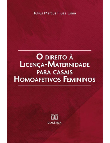 O direito à licença-maternidade para casais homoafetivos femininos