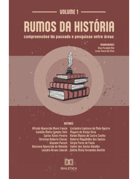 Rumos da História - compreensões do passado e pesquisas entre áreas:Volume 1