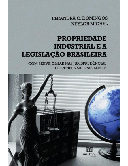 Propriedade industrial e a legislação brasileira