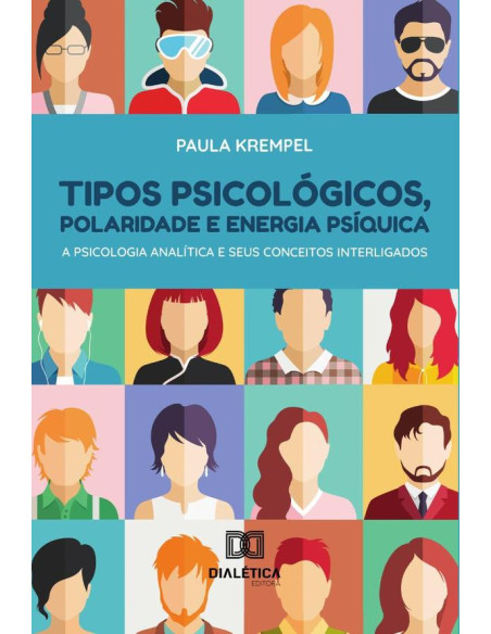 Tipos psicológicos, polaridade e energia psíquica:a psicologia analítica e seus conceitos interligados