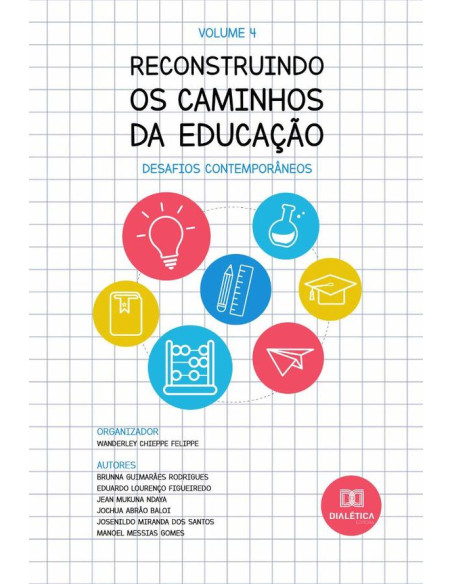 Reconstruindo os caminhos da Educação - desafios contemporâneos:Volume 4