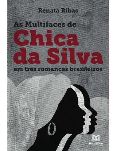 As Multifaces de Chica da Silva em três romances brasileiros