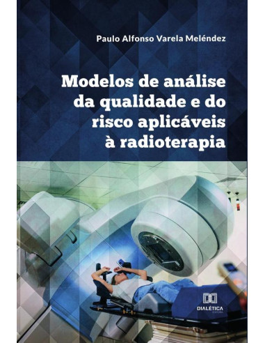 Modelos de análise da qualidade e do risco aplicáveis à radioterapia