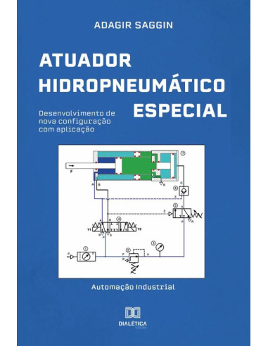 Atuador Hidropneumático Especial:desenvolvimento de nova configuração com aplicação