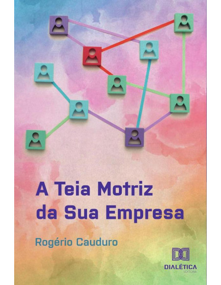 A Teia Motriz da Sua Empresa