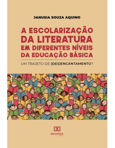 A escolarização da literatura em diferentes níveis da educação básica:um trajeto de (des)encantamento?