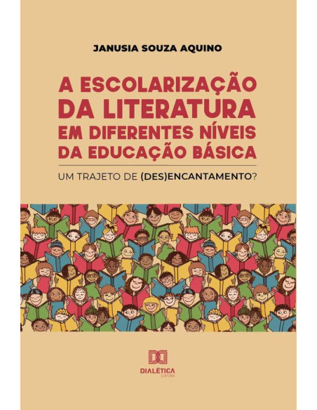 A escolarização da literatura em diferentes níveis da educação básica:um trajeto de (des)encantamento?