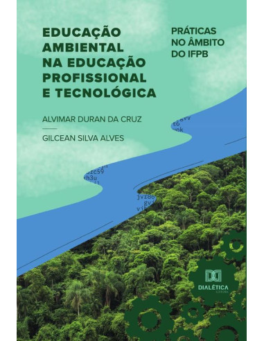 Educação Ambiental na Educação Profissional e Tecnológica:práticas no âmbito do IFPB