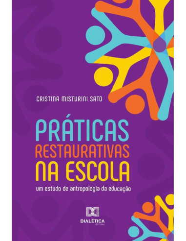 Práticas Restaurativas na escola:um estudo de antropologia da educação