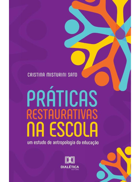 Práticas Restaurativas na escola:um estudo de antropologia da educação